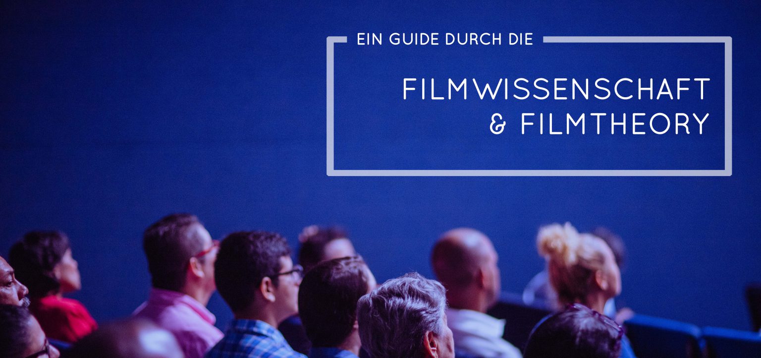 Filmwissenschaft Und -theorie: Ein Kleiner Guide (2) - Indiefilmtalk